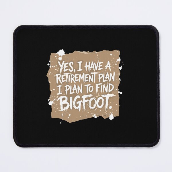 Item preview, Yes, I Have A Retirement Plan I Plan To Find Bigfoot Cryptid Hunter Retirement Humor designed and sold by PopStars1993.