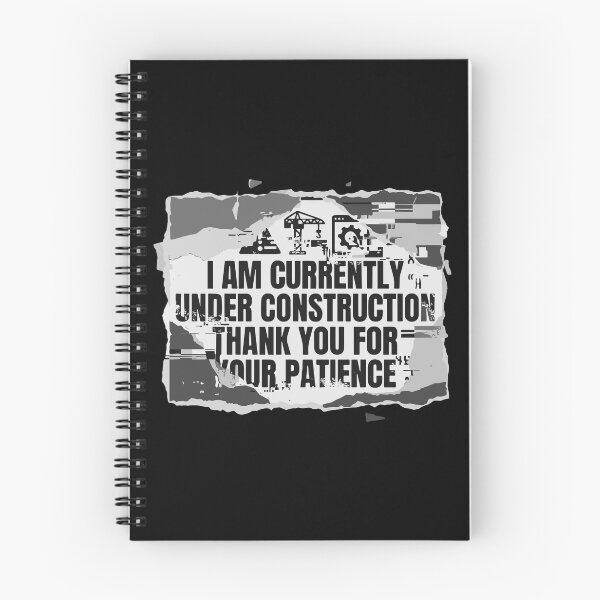 Item preview, I Am Currently Under Construction Thank You For Your Patience Personal Growth Development Life Journey designed and sold by PopStars1993.