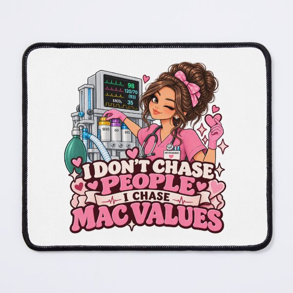 Item preview, I Chase MAC Values Anesthesia Humor designed and sold by MaritaSS.