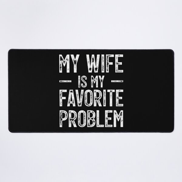Item preview, My Wife Is My Favorite Problem Funny Husband designed and sold by LounisArt.