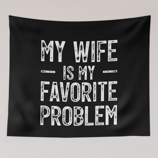 Item preview, My Wife Is My Favorite Problem Funny Husband designed and sold by LounisArt.