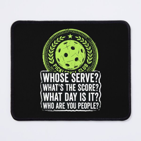 Item preview, Whose Serve? What's The Score? What Day Is It? Who Are You People? Pickleball Player Funny Saying designed and sold by SofiBlair.