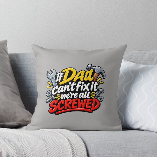 Item preview, If Dad Can't Fix It, We're All Screwed designed and sold by AnnaW1996.