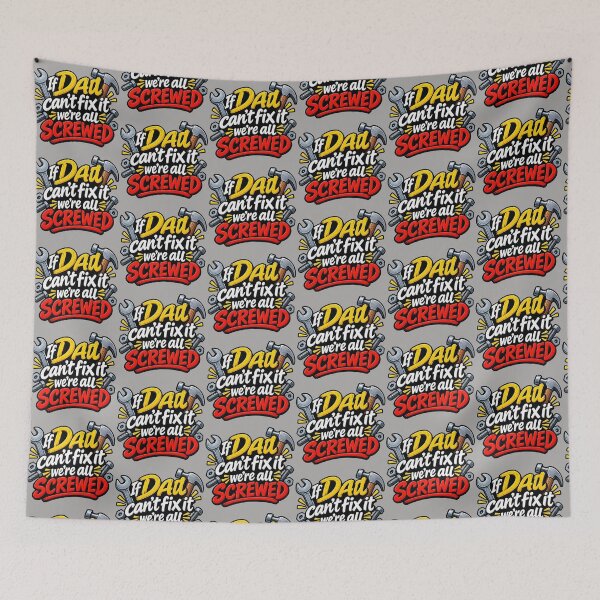 Item preview, If Dad Can't Fix It, We're All Screwed designed and sold by AnnaW1996.