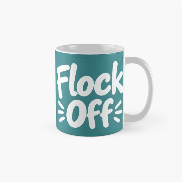 Item preview, Flock Off Funny Big Brother Pun, Sarcastic Humor Quote designed and sold by BuckaBaby.