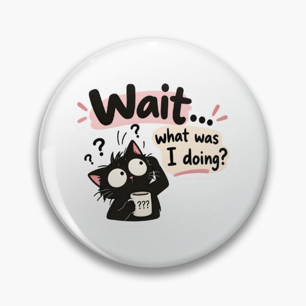 Item preview, Wait What Was I Doing designed and sold by BLOOMVELLE.