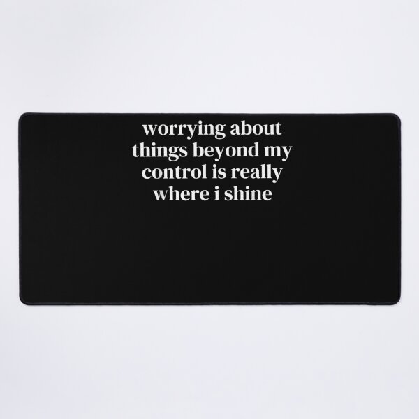 Item preview, Worrying About Things Beyond My Control Is Really Where I Shine Funny designed and sold by slmfams.