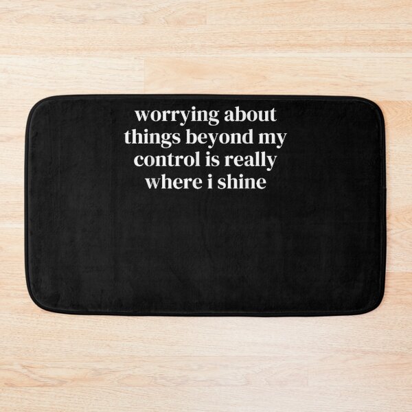 Item preview, Worrying About Things Beyond My Control Is Really Where I Shine Funny designed and sold by slmfams.