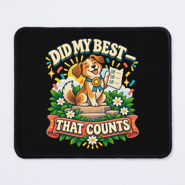 Item preview, Did My Best - That Counts (Happy Dog) designed and sold by Good Mood Foundry.