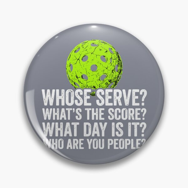 Item preview, Whose Serve? What's The Score? What Day Is It? Who Are You People? Funny Pickleball Player Sports Fan designed and sold by SofiBlair.