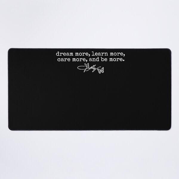 Item preview, Dream More Learn More Care More Be More Dolly Parton Quote designed and sold by slmfams.