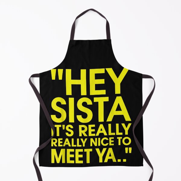 Item preview, Hey Sista It's Really Really Nice To Meet Ya Funny Quote designed and sold by slmfams.