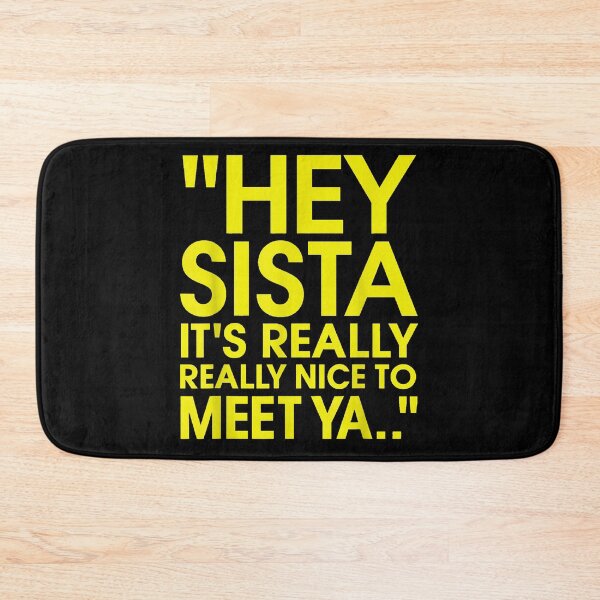 Item preview, Hey Sista It's Really Really Nice To Meet Ya Funny Quote designed and sold by slmfams.