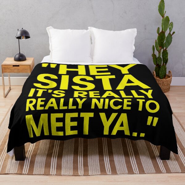 Item preview, Hey Sista It's Really Really Nice To Meet Ya Funny Quote designed and sold by slmfams.