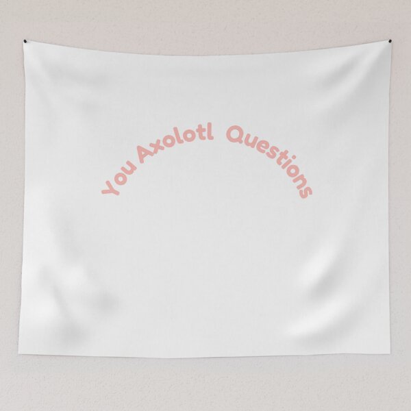 Item preview, You Axolotl Questions Funny Cute Axolotl Pun designed and sold by kajman2220.