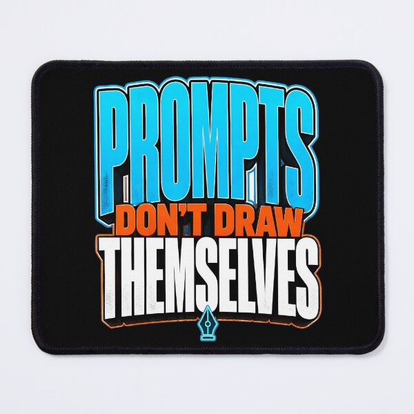 Item preview, Prompts Don't Draw Themselves Design designed and sold by Fun2Fentastic.