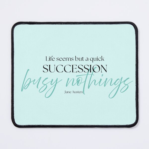 Item preview, Jane Austen Quote – Mansfield Park – "Succession of Busy Nothings" designed and sold by cheekymare.