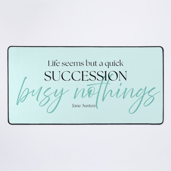 Item preview, Jane Austen Quote – Mansfield Park – "Succession of Busy Nothings" designed and sold by cheekymare.