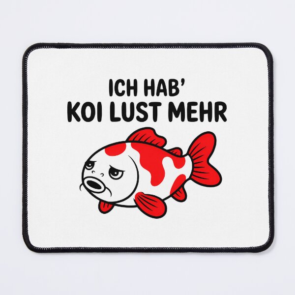 Item preview, Ich hab' koi Lust mehr – Lustiges Koi Wortspiel für Morgenmuffel designed and sold by LoFizzy.