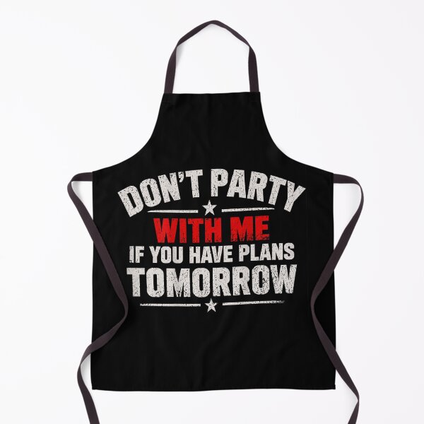 Item preview, Don't Party With Me If You Have Plans Tomorrow Arched Text designed and sold by slmfams.