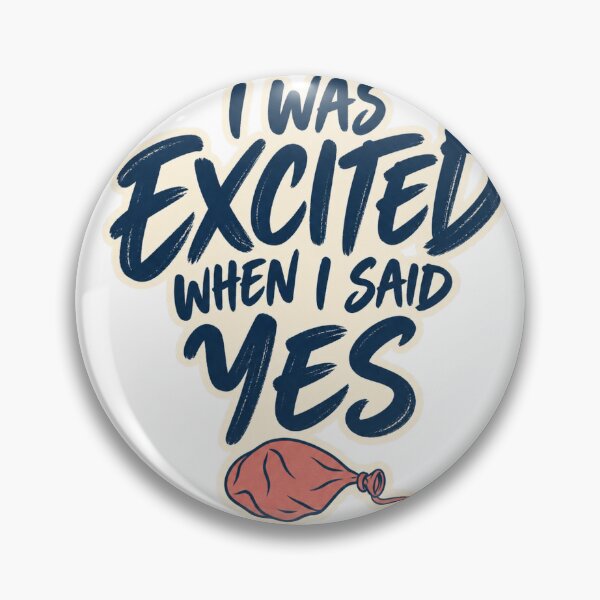 Item preview, I Was Excited When I Said Yes Introvert Humor designed and sold by eignvalue.