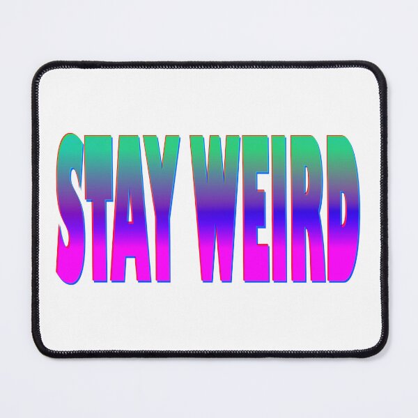 Item preview, "STAY WEIRD" Dark designed and sold by ShopCNTS.