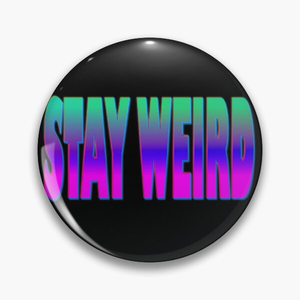 Item preview,  "STAY WEIRD" Glow designed and sold by ShopCNTS.
