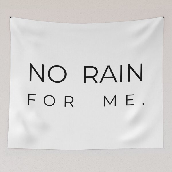 Item preview, NO RAIN FOR ME., Unique designed and sold by villacreativa.