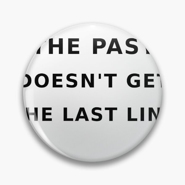 Item preview, The past doesn't get the last line designed and sold by spiritfun.