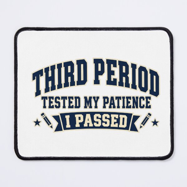 Item preview, Third Period Tested My Patience I Passed Teacher designed and sold by eignvalue.