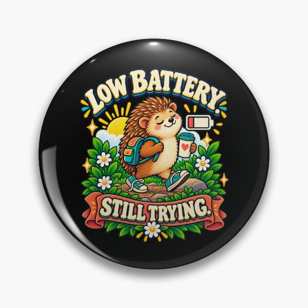 Item preview, Low Battery, Still Trying - Hedgehog designed and sold by Good Mood Foundry.