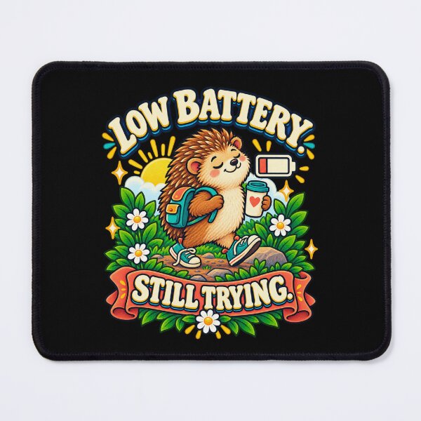 Item preview, Low Battery, Still Trying - Hedgehog designed and sold by Good Mood Foundry.