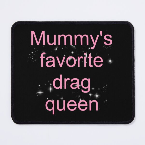 Item preview, Mummy's favorite drag queen - pink text only designed and sold by AYTFA.
