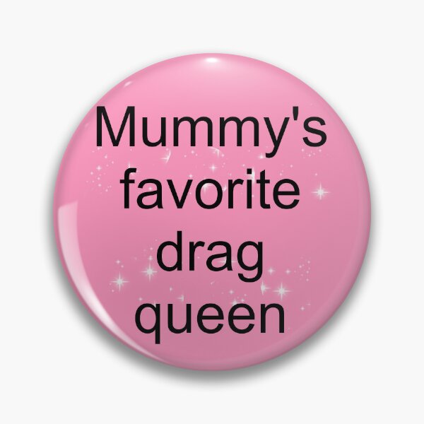 Item preview, Copy of Mummy's favorite drag queen in sparkly pink designed and sold by AYTFA.