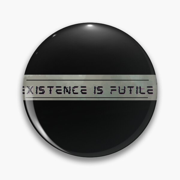 Item preview, Existence is Futile designed and sold by K-Dia.