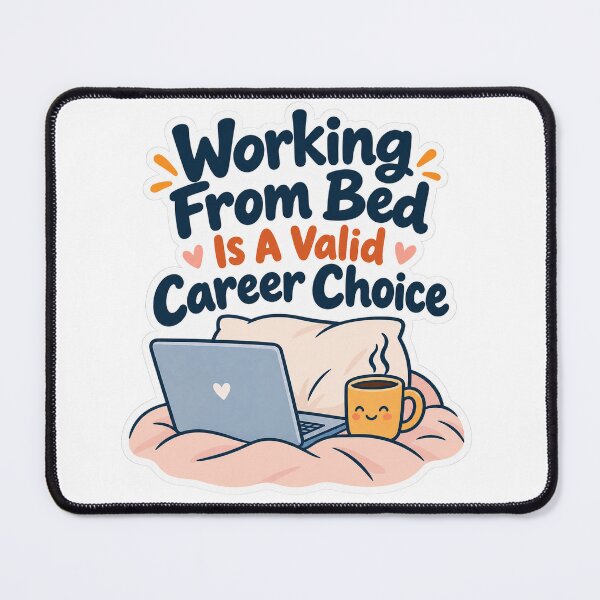 Item preview, Working From Bed Is A Valid Career Choice designed and sold by NovaToons.