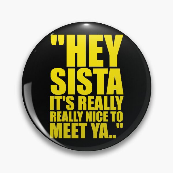 Item preview, Hey Sista It's Really Really Nice To Meet Ya designed and sold by Beatriz Ilustra.
