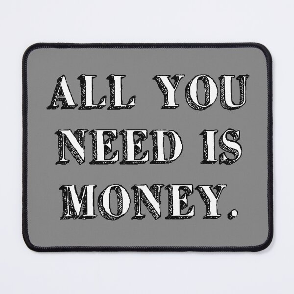Item preview, all you need is money. love sign music sweet grey designed and sold by Doctor Schtrudel.