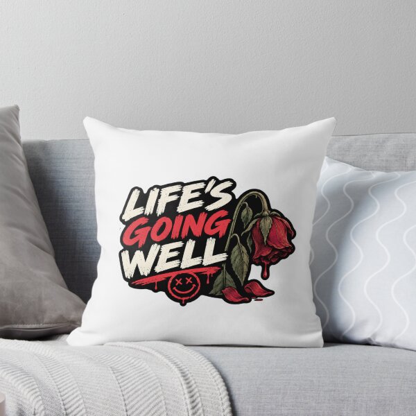 Item preview, Life's Going Well. Wilted Rose Ironic Humour designed and sold by FullBoatDesign.