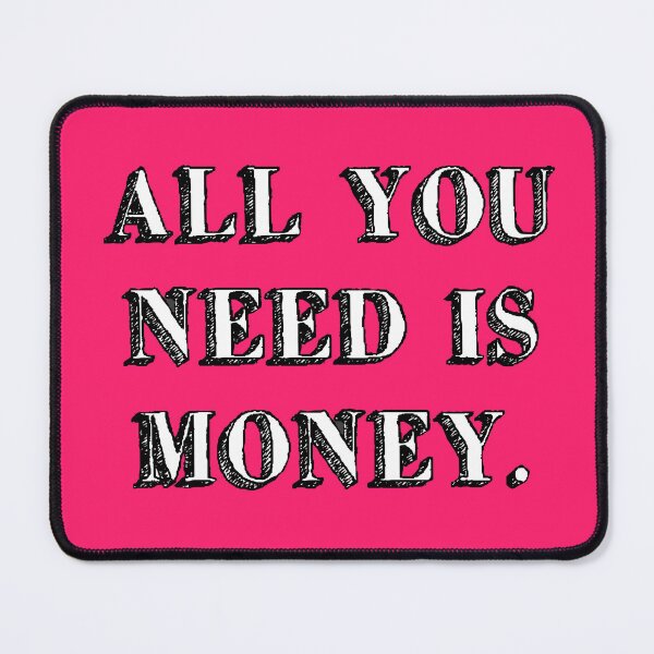 Item preview, all you need is money. love sign music sweet pink designed and sold by Doctor Schtrudel.
