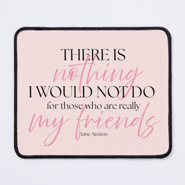 Item preview, Jane Austen Quote – Northanger Abbey – "There is Nothing I Would Not Do" designed and sold by cheekymare.