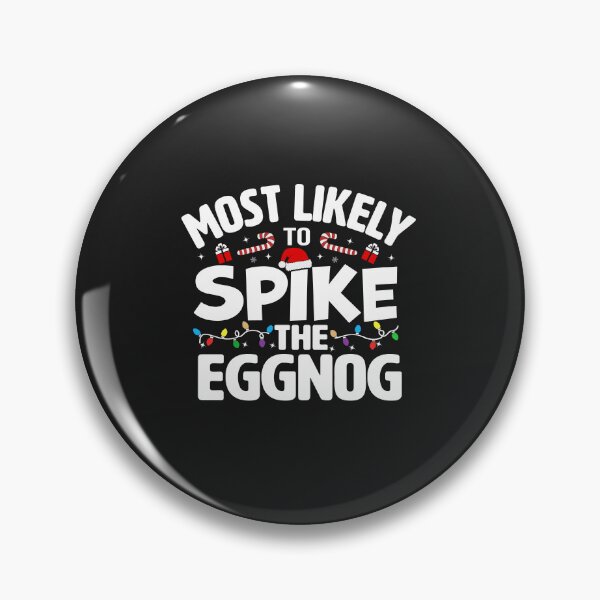 Item preview, Eggnog Humor - Most Likely to Spike the Eggnog designed and sold by Artful Paws.