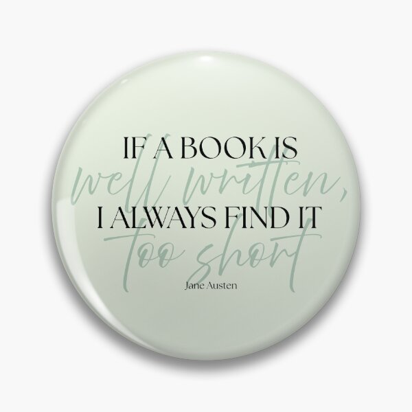 Item preview, Jane Austen Quote – "If a Book is Well Written" designed and sold by cheekymare.