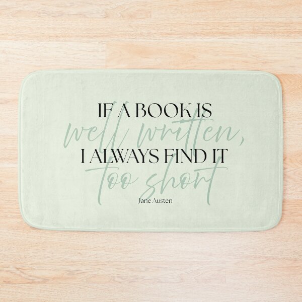 Item preview, Jane Austen Quote – "If a Book is Well Written" designed and sold by cheekymare.