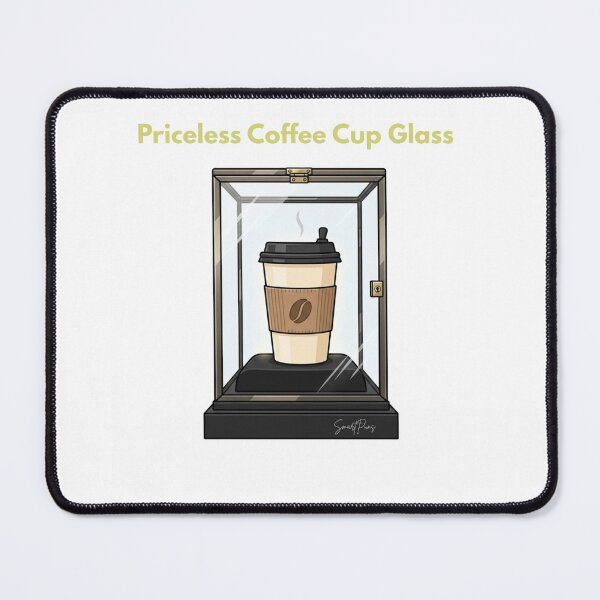 Item preview, Priceless Coffee Cup Glass Display Case Relatable Everyday Pun designed and sold by SmartPuns.