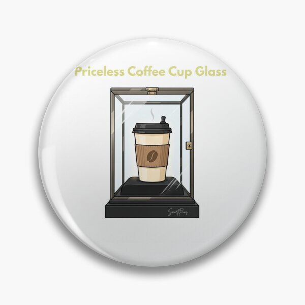 Item preview, Priceless Coffee Cup Glass Display Case Relatable Everyday Pun designed and sold by SmartPuns.