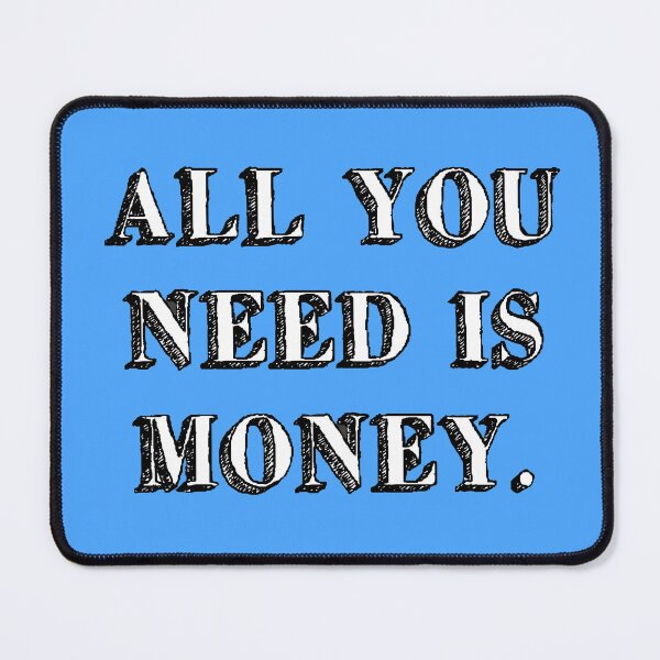 Item preview, all you need is money. love sign music sweet light blue designed and sold by Doctor Schtrudel.