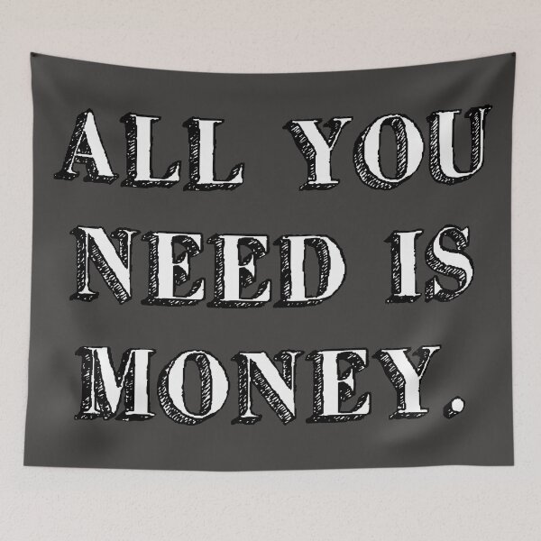 Item preview, all you need is money. love sign music sweet dark grey designed and sold by Doctor Schtrudel.