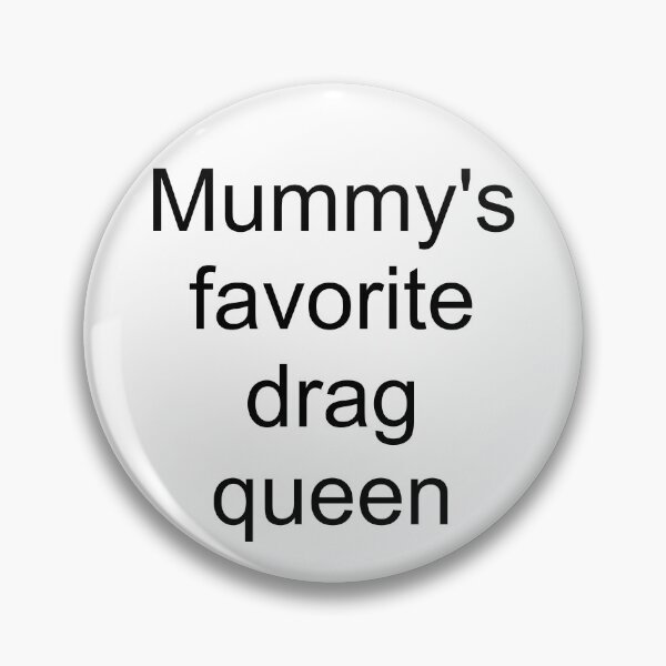 Item preview, Mummy's favorite drag queen - black text only designed and sold by AYTFA.