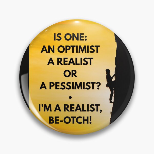 Item preview, IS ONE AN OPTIMIST, A REALIST OR A PESSIMIST? designed and sold by REALiTY WiTHiN.